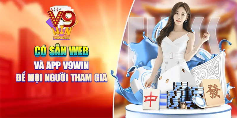 Có sẵn web và app V9win để mọi người tham gia