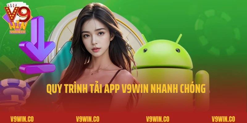 Thao tác chuẩn cần tiến hành khi tham gia tải app V9Win
